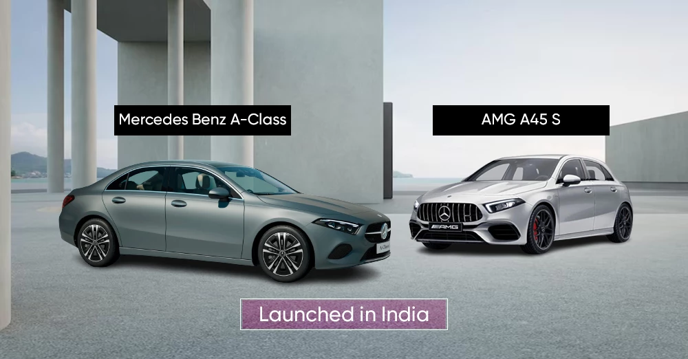 Mercedes Benz A-Class and AMG A45 S Launched in India