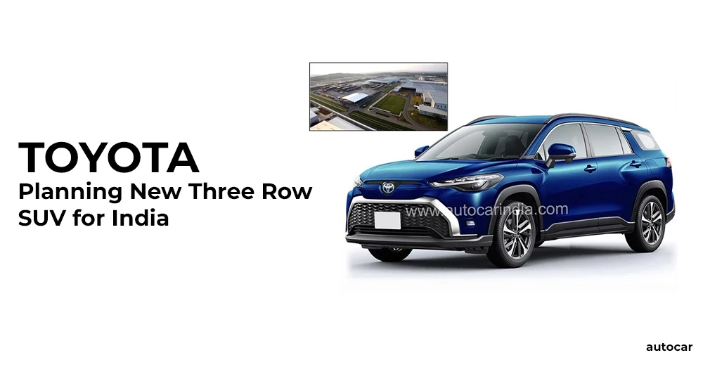 Toyota Planning New Three Row SUV for India - CarLelo