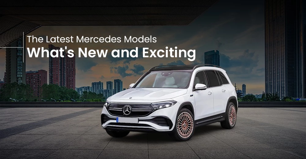  The Latest Mercedes Models: What's New and Exciting