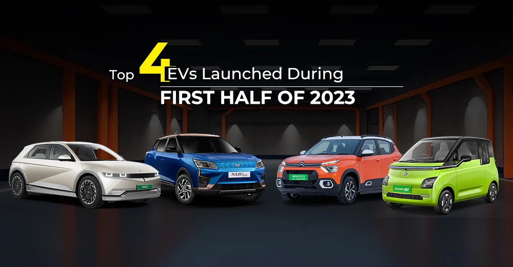  Top 4 EVs Launched During First Half Of 2023