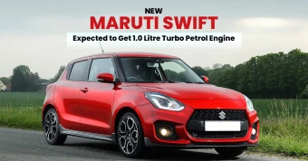 New Maruti Swift Expected to Feature 1.0-Litre Turbo Petrol Engine