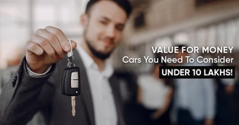 Value For Money Cars You Need To Consider Under 10 Lakhs!