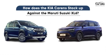 How does the KIA Carens Stack up Against the Maruti Suzuki XL6?