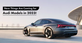 New Things Are Coming for Audi Models in 2023!