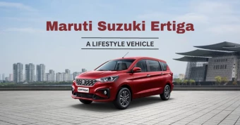 Maruti Suzuki Ertiga: A Lifestyle Vehicle
