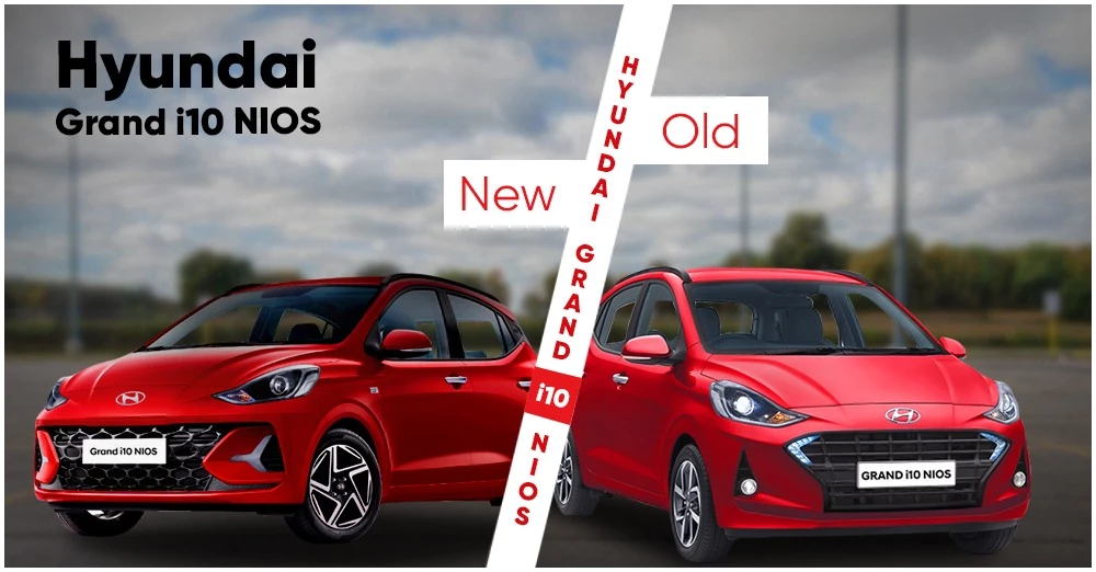 Hyundai Grand i10 NIOS: New vs Old