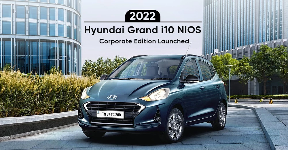 2022 Hyundai Grand i10 NIOS Corporate Edition Launched
