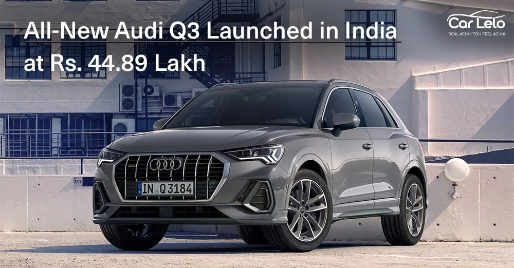 All-New Audi Q3 Launched in India at Rs. 44.89 lakhs