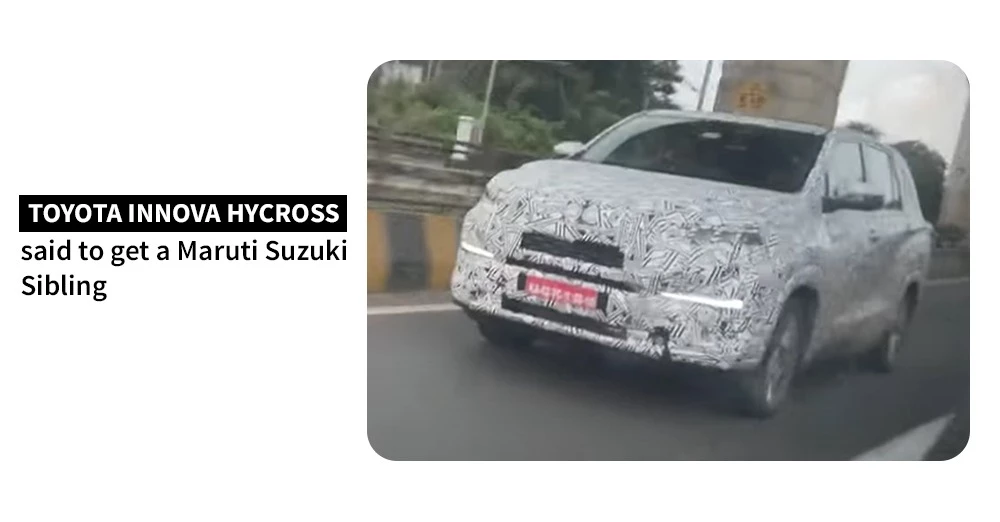 Toyota Innova Hycross to get a Maruti Suzuki Sibling