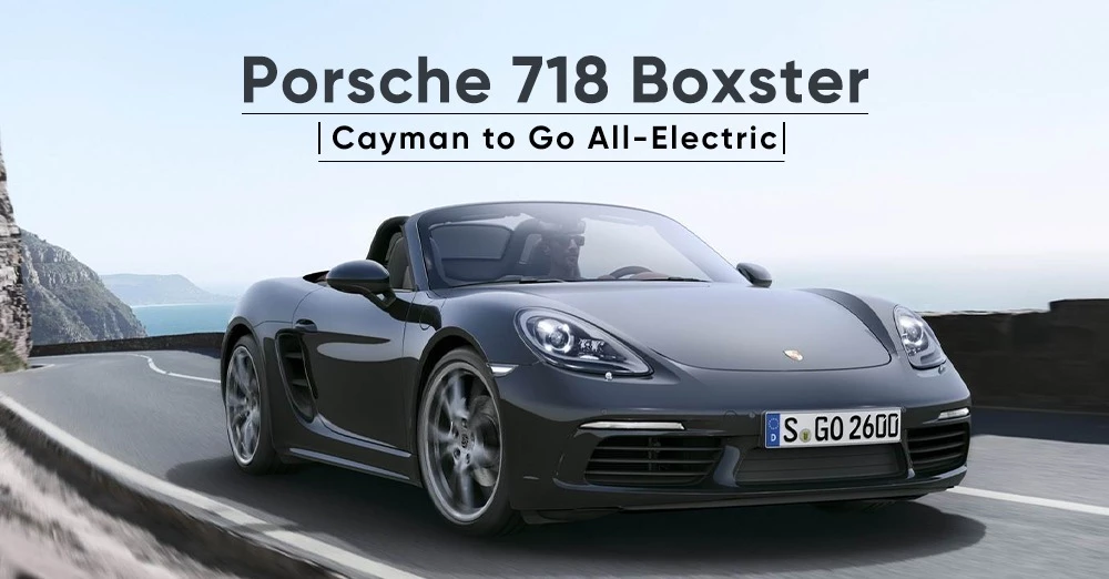 Porsche 718 Boxster, Cayman to Go All-Electric