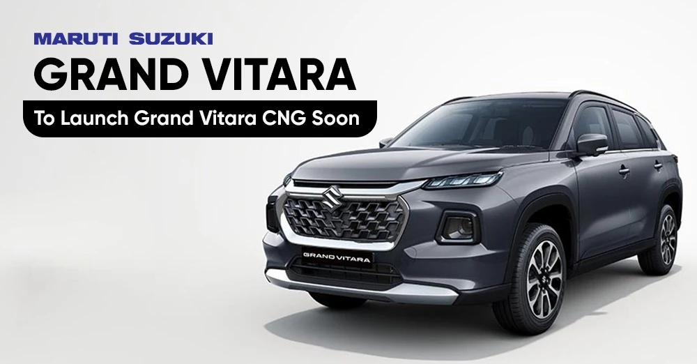 Maruti Suzuki to Launch Grand Vitara CNG Soon