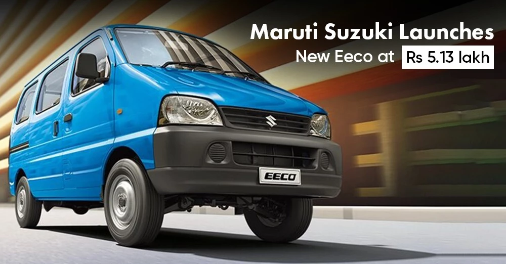 Maruti Suzuki Launches New Eeco at Rs 5.13 lakh