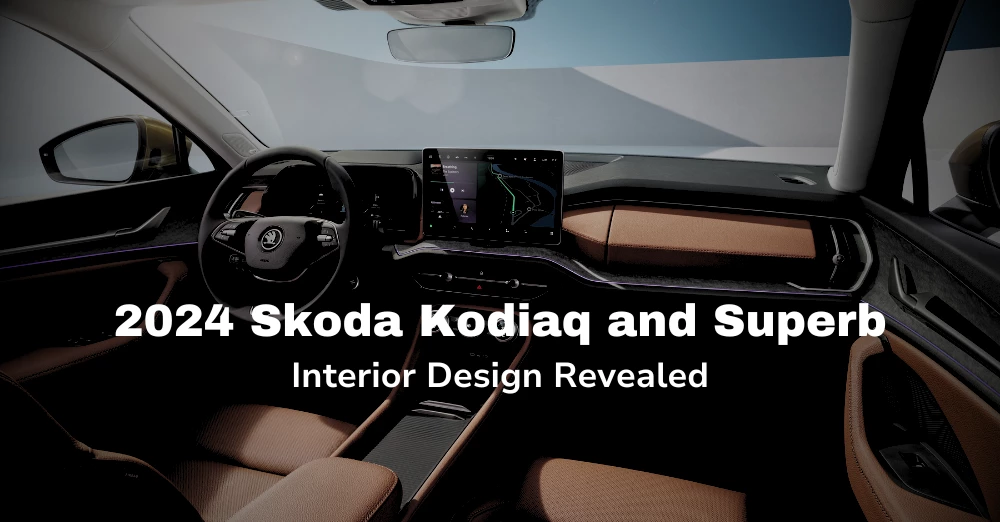 2024 Skoda Kodiaq and Superb Interior Design Revealed