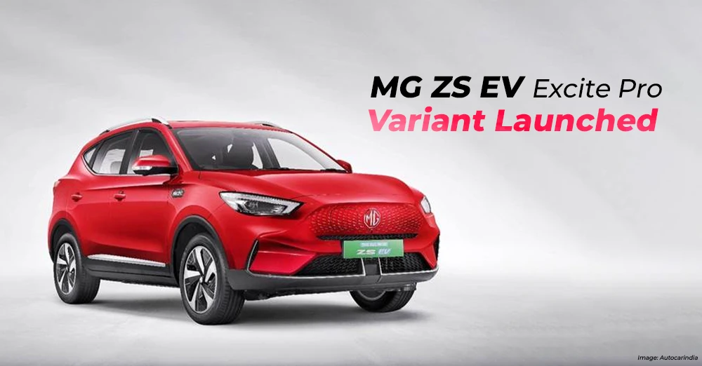 MG ZS EV Excite Pro Variant Launched