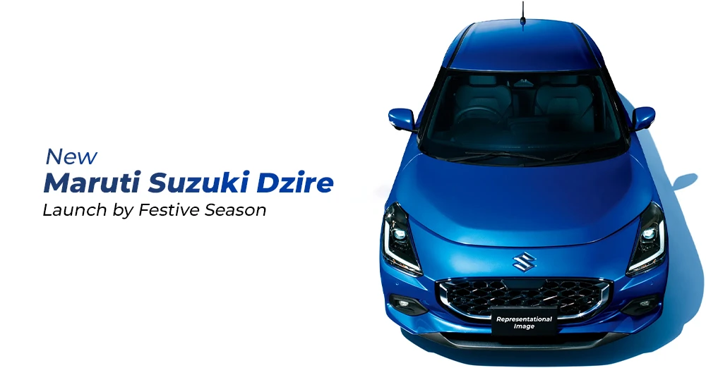 New Maruti Suzuki Dzire Launch by Festive Season