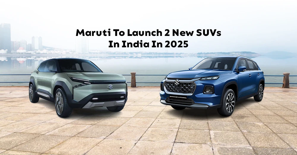 Maruti To Launch 2 New SUVs In India In 2025