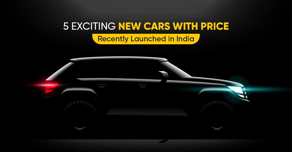 5 Exciting New Cars with Price Recently Launched in India