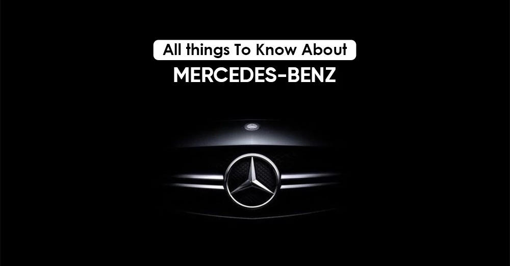 All things To Know About Mercedes-Benz