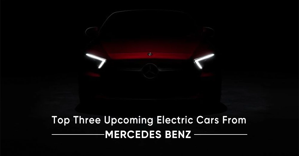 Top Three Upcoming Electric Cars from Mercedes-Benz