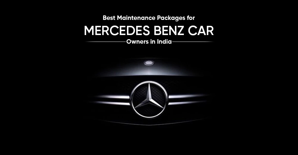 Best Maintenance Packages for Mercedes Benz Car Owners in India