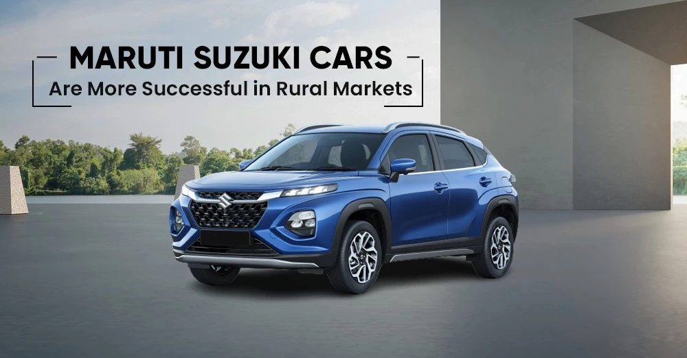 Why Maruti Suzuki Cars are More Successful in Rural Markets