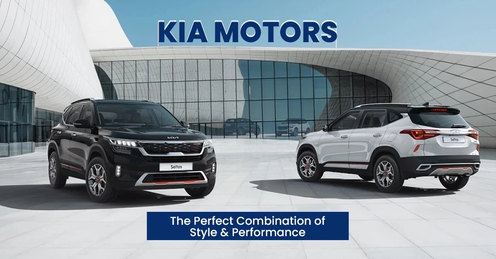 KIA Motors: The Perfect Combination of Style and Performance