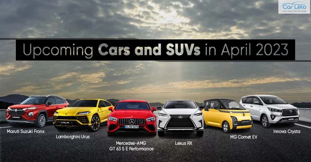 Upcoming Cars and SUVs Launching in April 2023