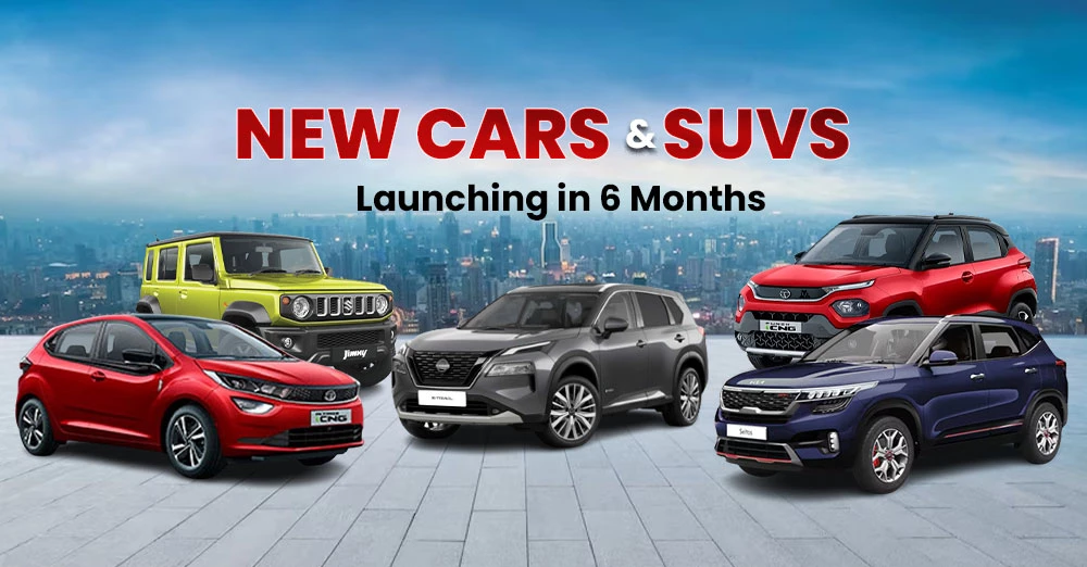 New Cars and SUVs Launching in Next 6 Months