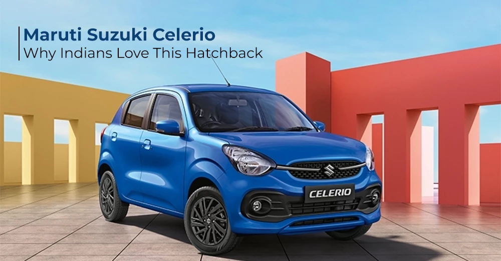 Maruti Suzuki Celerio: Why Indians Love This Hatchback
