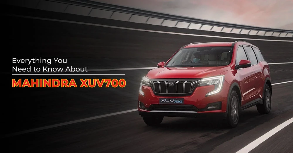Everything You Need to Know About Mahindra XUV700