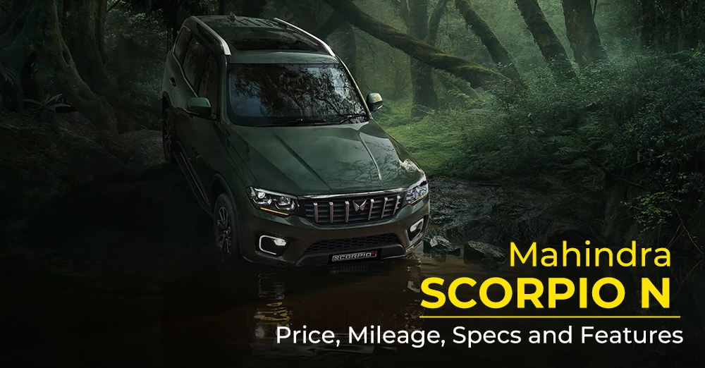 Mahindra Scorpio N: Price, Mileage, Specs and Features