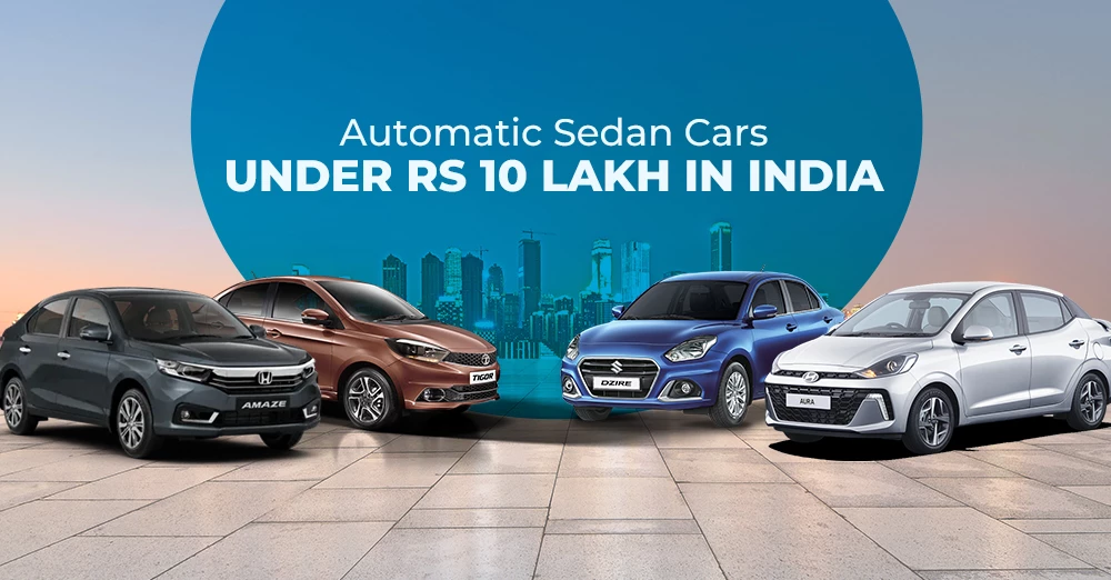 Automatic Sedan Cars Under Rs 10 Lakh in India