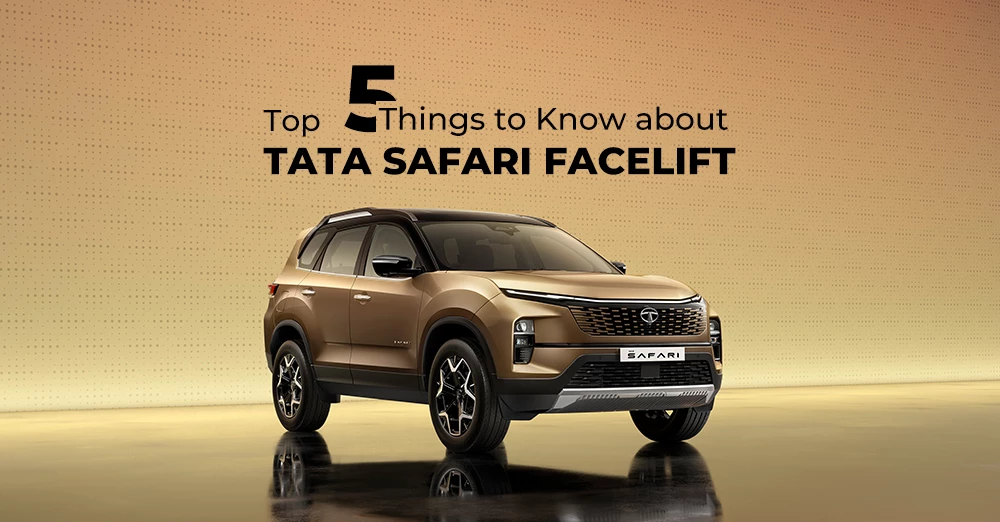 Top 5 Things to Know about Tata Safari Facelift
