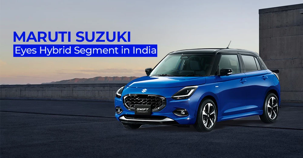 Maruti Suzuki Eyes Hybrid Segment in India