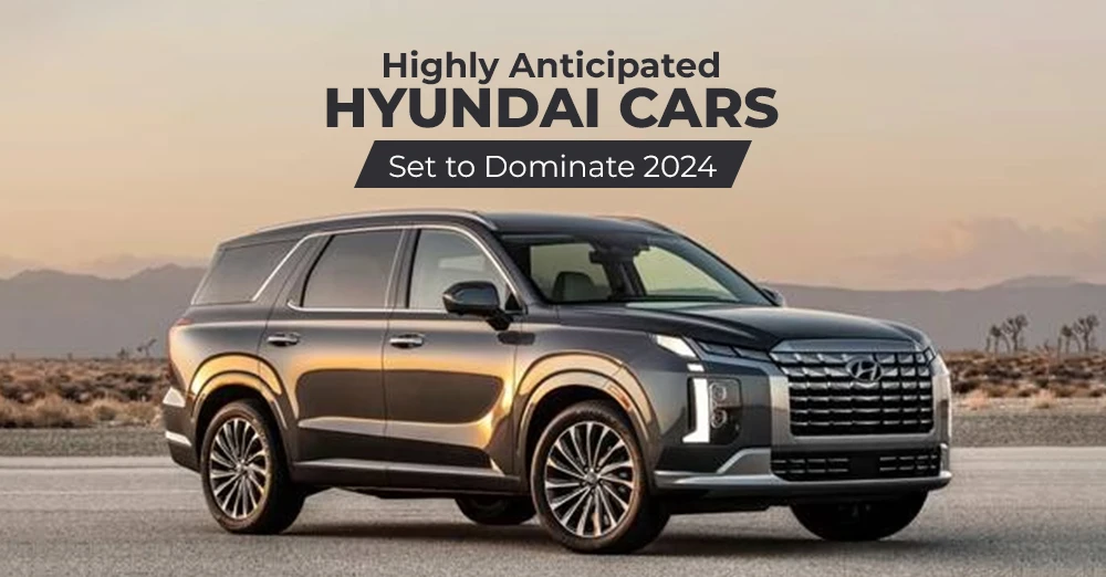Highly Anticipated Hyundai Cars Set to Dominate in 2024